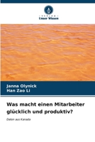 Was macht einen Mitarbeiter glücklich und produktiv?: Daten aus Kanada (German Edition) B0CL5WB41B Book Cover