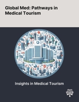 Global Med: Pathways in Medical Tourism 1022897993 Book Cover