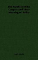 The Parables Of The Gospels And Their Meaning For Today 1406788945 Book Cover