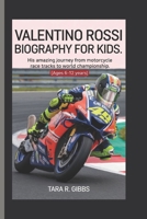 Valentino Rossi Biography for Kids.: His Amazing Journey From Motorcycle Race tracks to World Championship. (Ages 6-12 Years) B0DPPQ6CTN Book Cover
