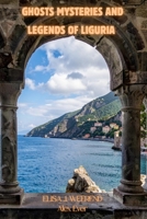 Ghosts Mysteries and Legends of Liguria B0GX1GZHVV Book Cover
