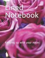 Lined Notebook: Keeping up with your notes 1670739171 Book Cover