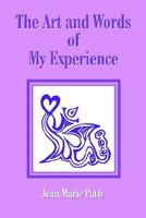 The Art and Words of My Experience 1958082376 Book Cover