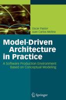 Model-Driven Architecture in Practice: A Software Production Environment Based on Conceptual Modeling 364209094X Book Cover