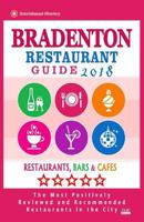 Bradenton Restaurant Guide 2018: Best Rated Restaurants in Bradenton, Florida - Restaurants, Bars and Cafes recommended for Visitors, 2018 1719183074 Book Cover