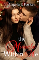 The Miracle Within Me B0B5MQ4T1G Book Cover