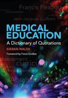 Medical Education: A Dictionary of Quotations 1846195489 Book Cover