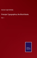 Principia Typographica, the Block-Books: Vol. I 3375144962 Book Cover