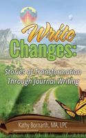 Write Changes: Stories of Transformation Through Journal Writing 1542712033 Book Cover
