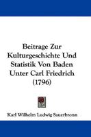 Beitrage Zur Kulturgeschichte Und Statistik Von Baden Unter Carl Friedrich 1104683547 Book Cover