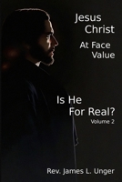 Jesus Christ at Face Value: Is He For Real? - Volume II B0CP835GHZ Book Cover
