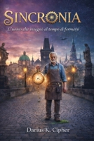 Sincronia: L'uomo che insegnò al tempo di fermarsi (Italian Edition) B0GC7CH5WX Book Cover