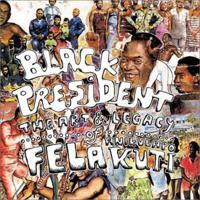 Black President: The Art and Legacy of Fela Anikulapo-Kuti 0915557878 Book Cover