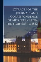 Extracts of the Journals and Correspondence of Miss Berry From the Year 1783 to 1852 1018359192 Book Cover