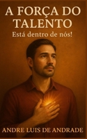A Força do Talento: Está dentro de nós! 1791585213 Book Cover