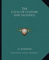 The Cycle Of Culture And Sacrifice 1425464130 Book Cover