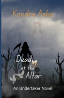 Dead at the Altar 1539835782 Book Cover