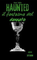 Haunted: il fantasma del dannato (Dark Tales) (Italian Edition) B0FXS7BVWN Book Cover