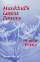 Man's Latent Powers 0946259410 Book Cover