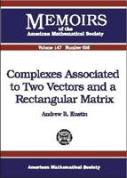 Complexes Associated to Two Vectors and a Rectangular Matrix (Memoirs of the American Mathematical Society) 0821820737 Book Cover