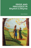 Pride and Prejudice in Rhythm & Rhyme 1716119065 Book Cover