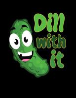 Dill With It: Funny Quotes and Pun Themed College Ruled Composition Notebook 1073734307 Book Cover