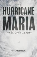 Hurricane Maria: The St. Croix Disaster 1684018919 Book Cover