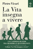 La vita insegna a vivere - Volume 2: Un cammino di fede tra memoria e quotidianità (Italian Edition) B0GWR2TM1S Book Cover