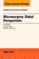 Microsurgery: Global Perspectives, an Issue of Clinics in Plastic Surgery: Volume 44-2 0323524273 Book Cover