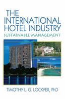 International Hotel Industry: Sustainable Management 0789033380 Book Cover