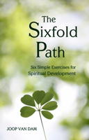 The Sixfold Path: Six Simple Exercises for Spiritual Development 0863158633 Book Cover