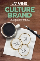 Culture Brand: A Proven Framework for Building a Culture That Wins 1950714586 Book Cover