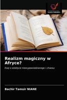 Realizm magiczny w Afryce?: Esej o estetyce niewypowiedzianego i chaosu 6203642622 Book Cover