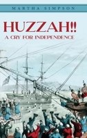 Huzzah!!: A Cry For Independence 1638375666 Book Cover