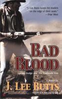 Bad Blood: Lucius Dodge and the Redlands War 0425203522 Book Cover