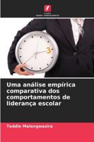 Uma análise empírica comparativa dos comportamentos de liderança escolar (Portuguese Edition) 3330846046 Book Cover