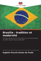 Brasilia - tradition et modernité: Le projet Brasilia et son influence sur la modernisation du Brésil à partir des années 1950 6205855445 Book Cover