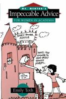 Ms. Mentor's Impeccable Advice for Women in Academia 0812215664 Book Cover
