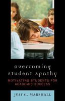 Overcoming Student Apathy: Motivating Students for Academic Success 157886853X Book Cover