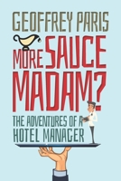 More Sauce Madam?: The Adventures of a Hotel Manager 1861519753 Book Cover