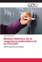 Modelo didáctico de la asignatura matemática de la FAU/UNT 3659048011 Book Cover