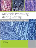 Materials Processing During Casting 0470015144 Book Cover