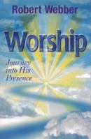 Worship: Journey into His Presence 1883906318 Book Cover