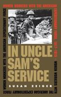 In Uncle Sam's Service: Women Workers With the American Expeditionary Force, 1917-1919 0812218752 Book Cover