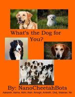 What's the Dog for You? 1365674959 Book Cover