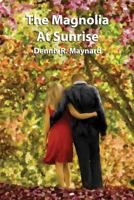 The Magnolia At Sunrise: BOOK SIX 1453834257 Book Cover
