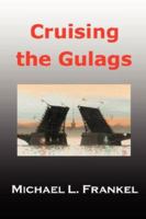 Cruising the Gulags 1430308095 Book Cover
