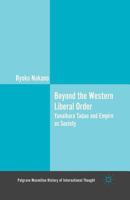 Beyond the Western Liberal Order: Yanaihara Tadao and Empire as Society 1137290501 Book Cover