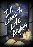 I'll Learn to Love Again 166413848X Book Cover