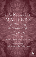 Humility Matters: The Practice of the Spiritual Life 0826417280 Book Cover